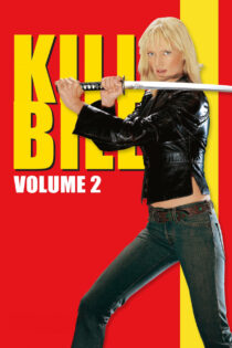 دانلود فیلم Kill Bill: Vol. 2 2004 بیل را بکش 2