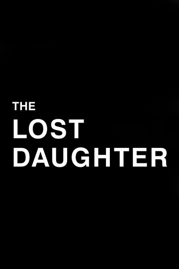 دانلود فیلم The Lost Daughter 2021 دختر گمشده