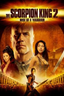 دانلود فیلم The Scorpion King 2: Rise of a Warrior 2008 عقرب شاه 2: ظهور یک جنگ‌جو