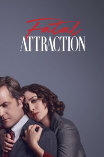 دانلود سریال Fatal Attraction جذابیت مرگبار