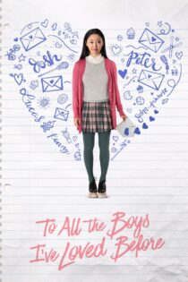 دانلود فیلم To All the Boys I’ve Loved Before 2018 برای تمامی پسر‌هایی که دوستشان داشتم