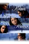 دانلود فیلم Kabhi Alvida Naa Kehna 2006 هرگز نگو خداحافظ