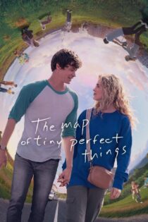 دانلود فیلم The Map of Tiny Perfect Things 2021 نقشه کوچکترین چیزها