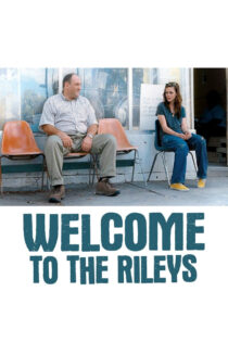 دانلود فیلم Welcome to the Rileys 2010 به خانوادهٔ رایلی خوش آمدید