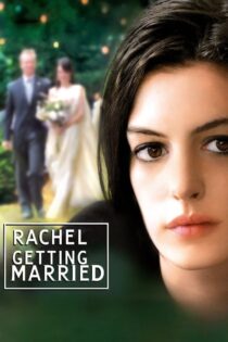 دانلود فیلم Rachel Getting Married 2008 ریچل ازدواج می‌کند