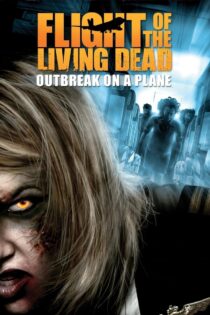 دانلود فیلم Flight of the Living Dead 2007 پرواز مردگان زنده:هواپیمای مرده