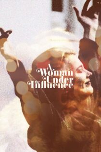 دانلود فیلم A Woman Under the Influence 1974 زنی تحت تأثیر